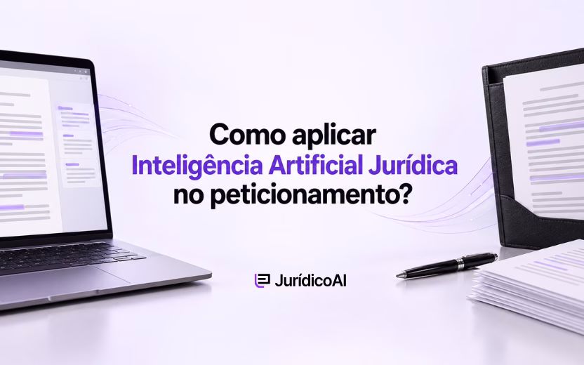 Como aplicar Inteligência Artificial Jurídica no peticionamento?