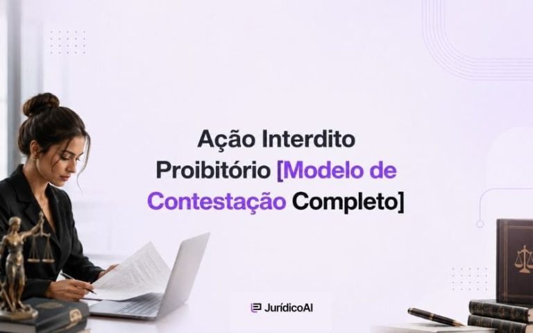 Conheça nosso Modelo de Contestação em Ação Interdito Proibitório Completo e proteja seus direitos de forma abrangente. Saiba mais!