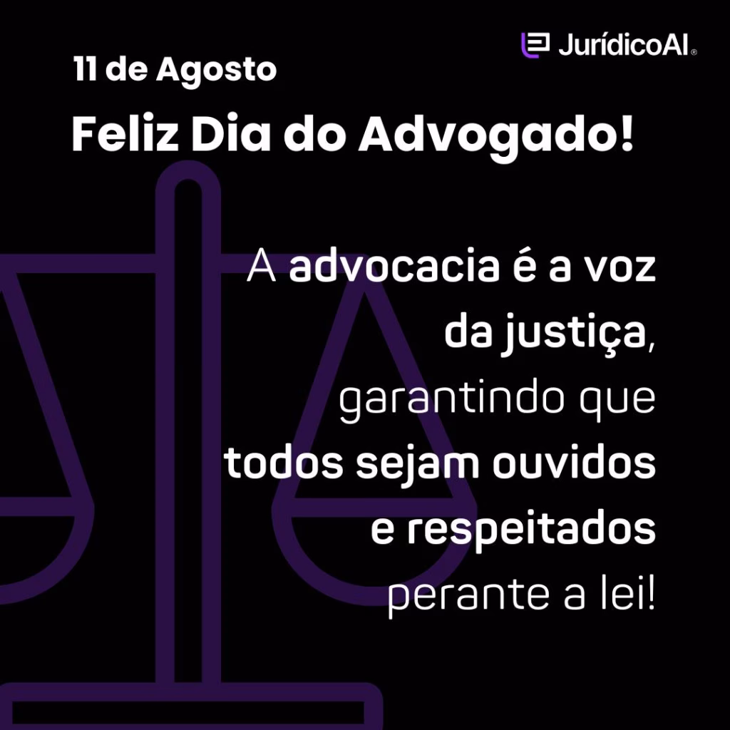 Dia do Advogado 12 - A advocacia é a voz da justiça, garantindo que todos sejam ouvidos e respeitados perante a lei.