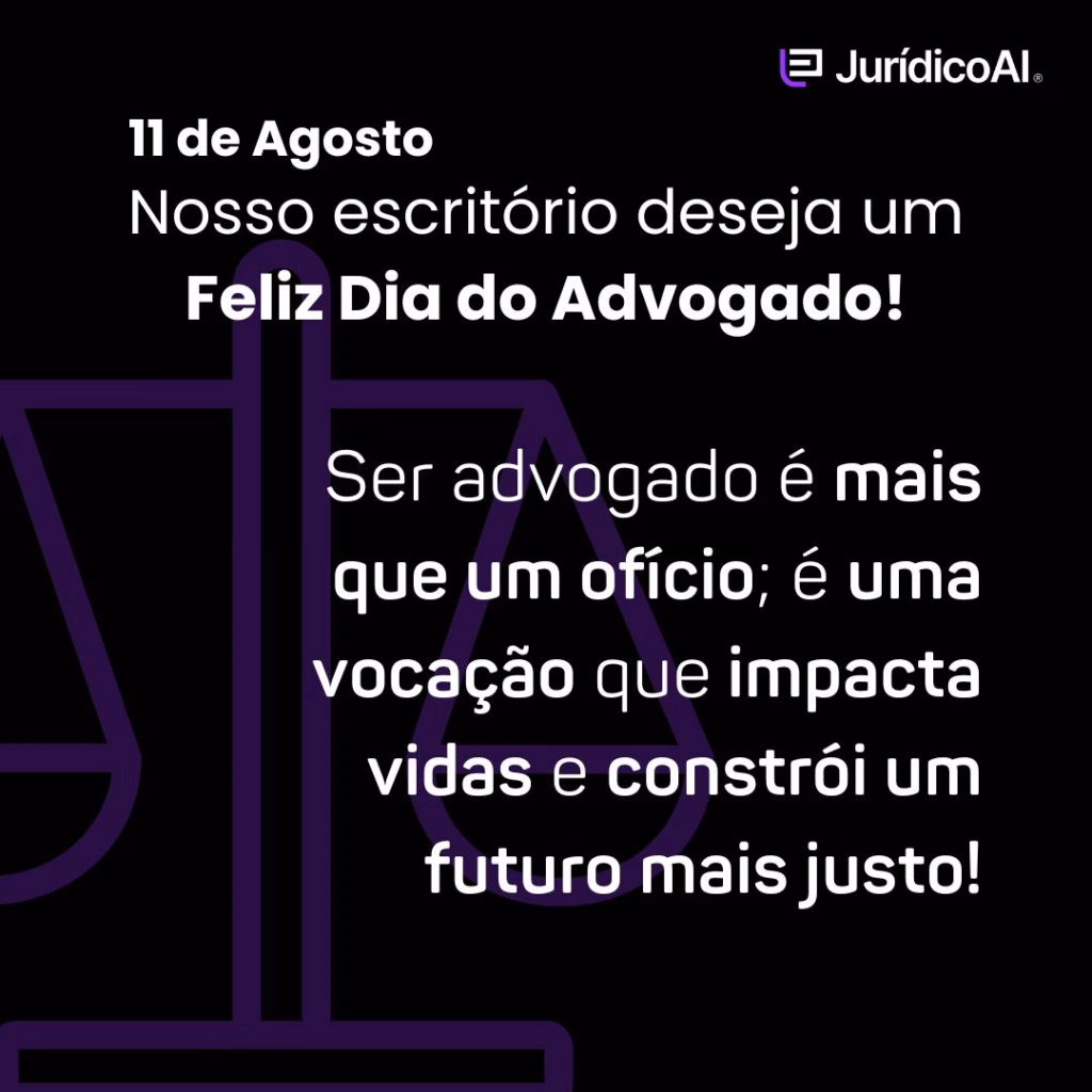 Dia do Advogado 4 - Ser advogado é mais que um ofício; é uma vocação que impacta vidas e constrói um futuro mais justo