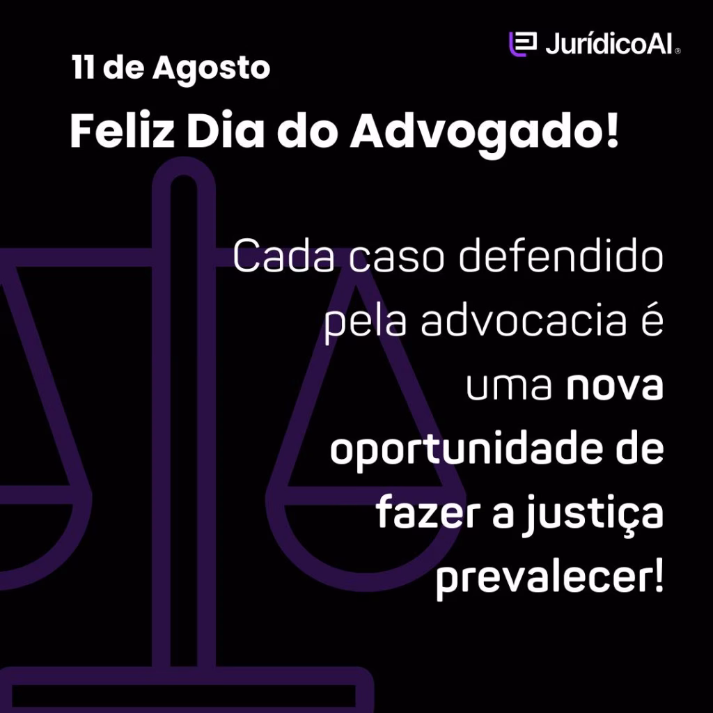 Dia do Advogado 8 - Cada caso defendido pela advocacia é uma nova oportunidade de fazer a justiça prevalecer.