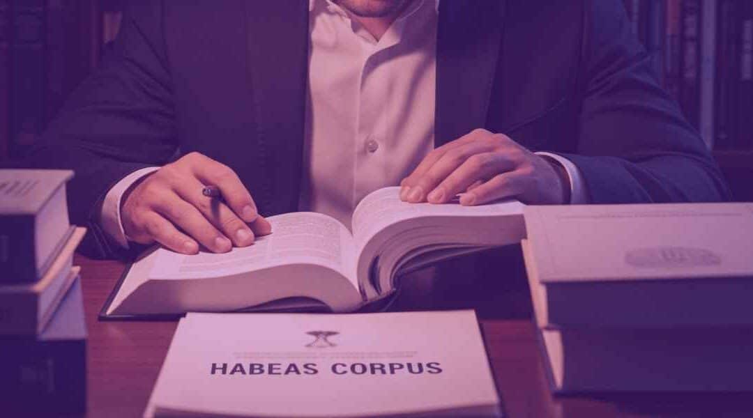 Habeas Corpus: Tipos e Cabimento [Guia Prático]