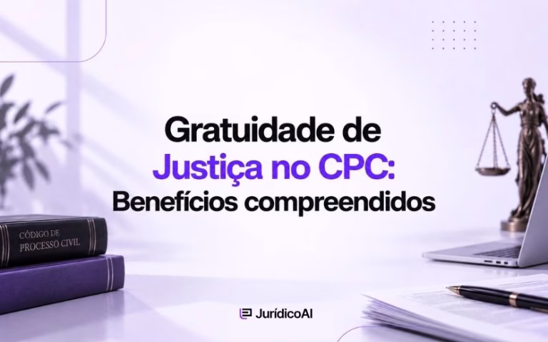 Gratuidade de Justiça no CPC Benefícios compreendidos
