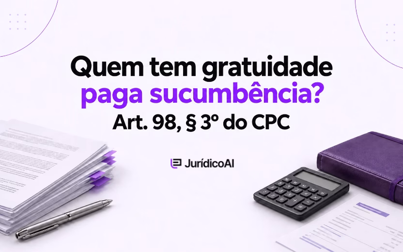 Documentos, calculadora e caderno roxo ilustram a sucumbência na gratuidade de justiça, conforme o art. 98, § 3º, do CPC.