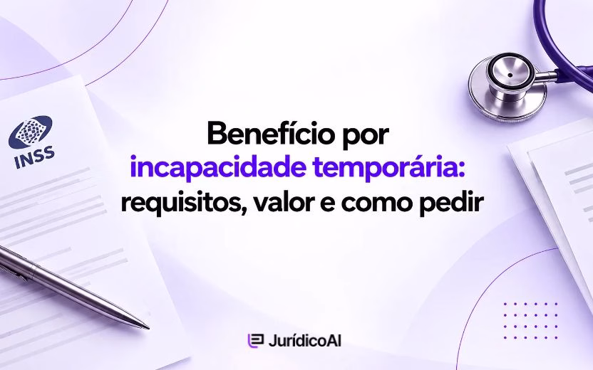 Benefício por incapacidade temporária (antigo auxílio-doença)_ requisitos, valor e como pedir