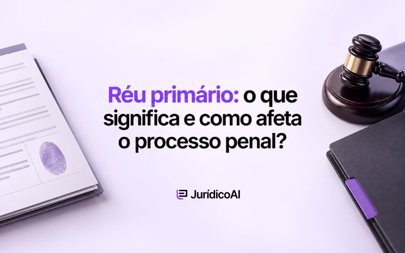 Réu primário: o que significa e como afeta o processo penal