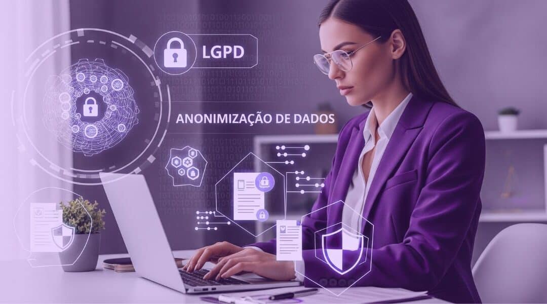 Anonimização de Dados na LGPD: proteção e responsabilidade no tratamento de dados sensíveis