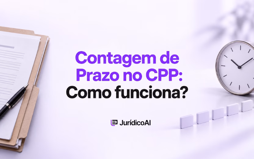 Contagem de Prazo no CPP: Como funciona?