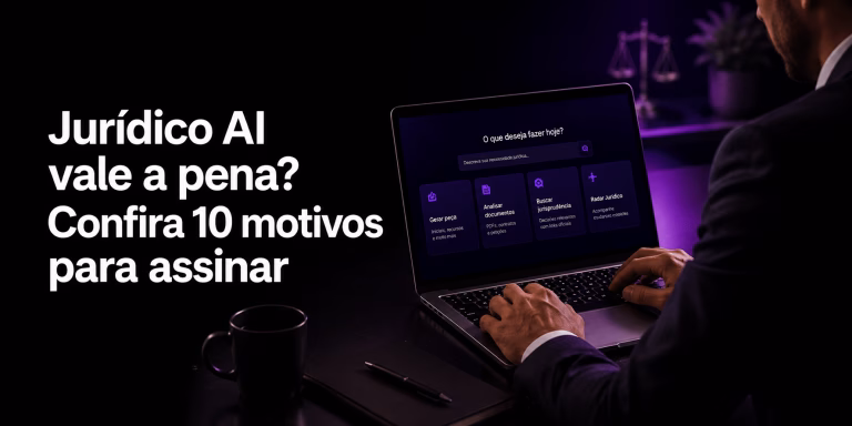 Jurídico AI vale a pena? 10 motivos para assinar agora