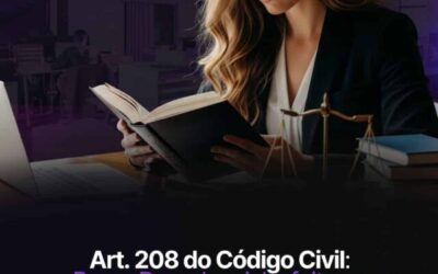 Art. 208 do Código Civil: Prazo Decadencial, efeitos e aplicação prática