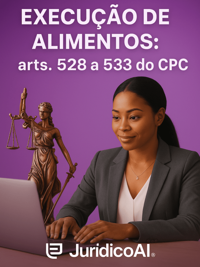 Execução de Alimentos: guia prático dos arts. 528 a 533 do CPC