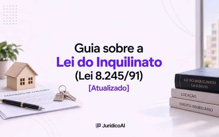 Guia sobre a Lei do Inquilinato (Lei 8.245/91) [Atualizado]