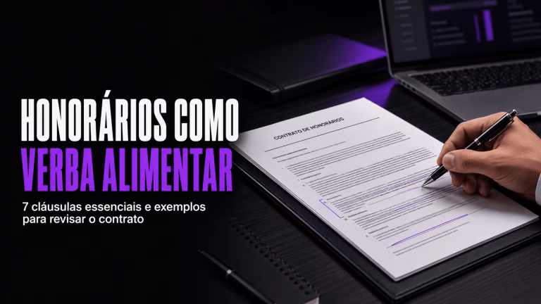 Natureza alimentar dos honorários advocatícios: 7 cláusulas essenciais para revisar o contrato