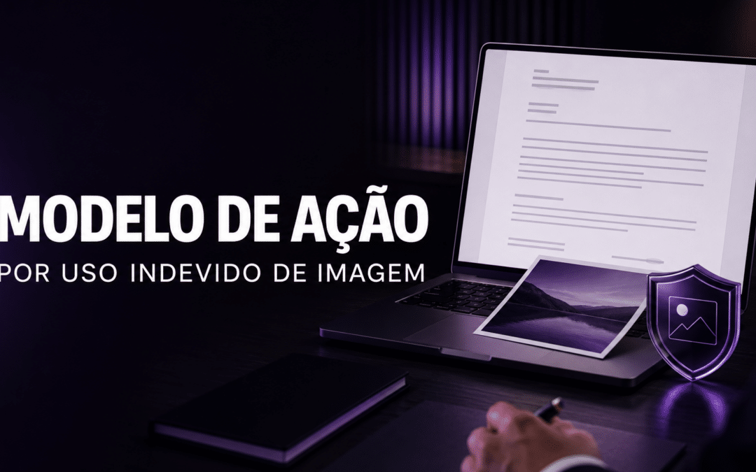 Modelo de Ação de Indenização por uso Indevido de Imagem Editável