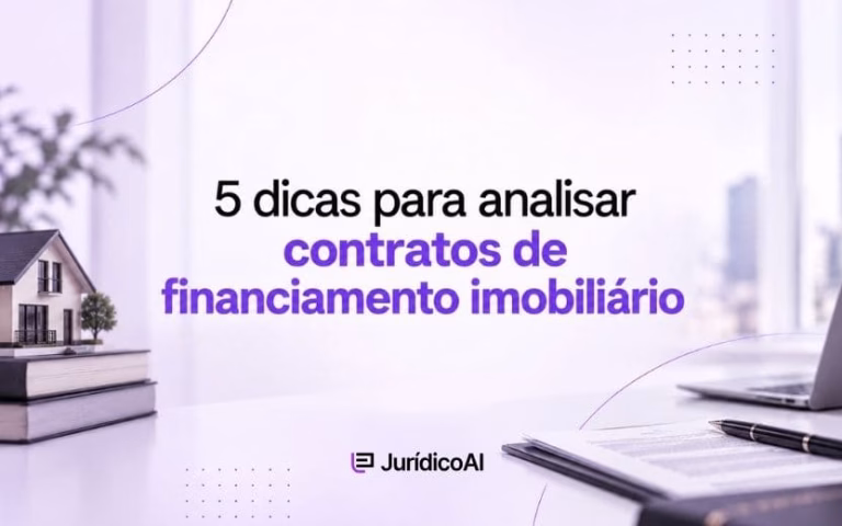 5 dicas para analisar contratos de financiamento imobiliário