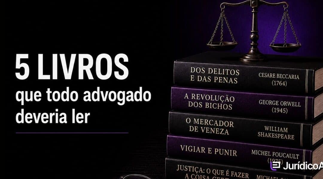 5 livros que todo advogado deveria ler