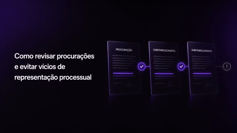 Como revisar procurações e evitar vícios de representação processual