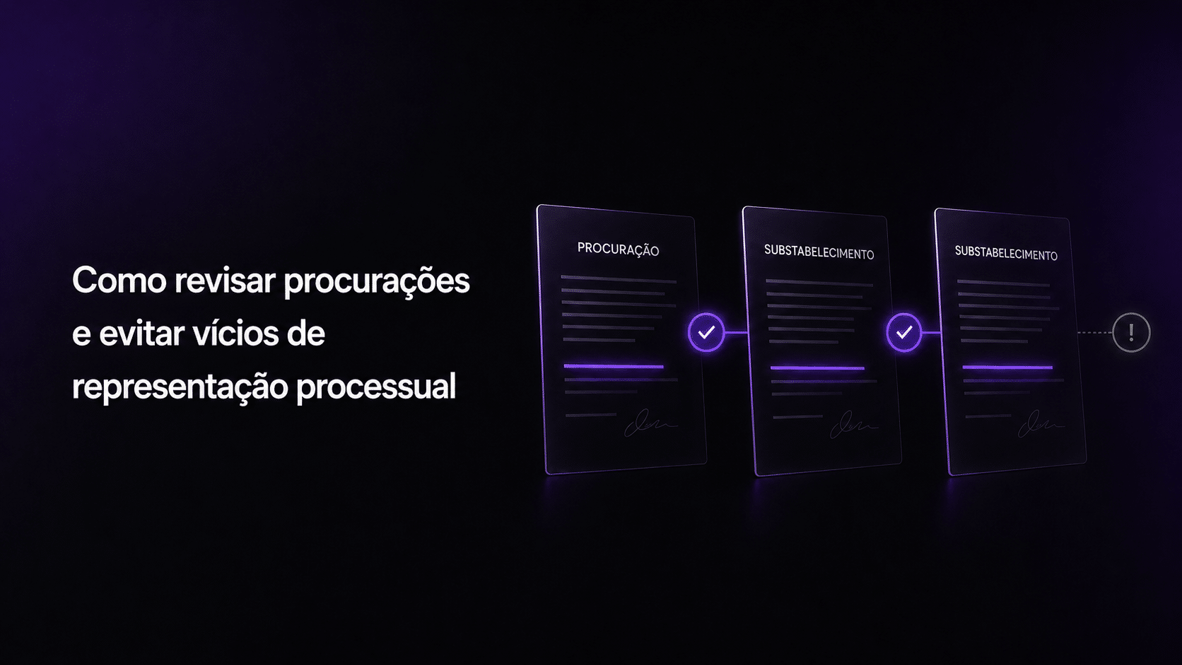Revisão de procurações e representação processual9_33_07 Como revisar procurações e evitar vícios de representação processual