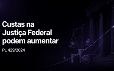 Custas na Justiça Federal podem aumentar com o PL 429/2024