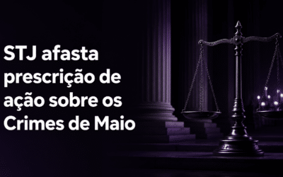 Crimes de Maio: STJ afasta prescrição de ação que busca reparação das vítimas