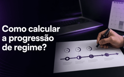 Como calcular a progressão de regime? Veja os percentuais e a data-base