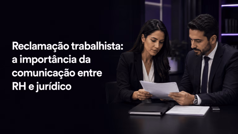 Reclamação trabalhista: a importância da comunicação entre RH e jurídico