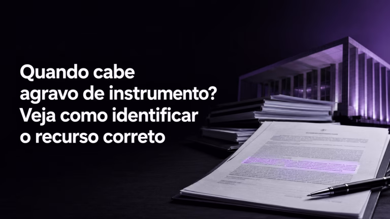 Quando cabe agravo de instrumento e como identificar o recurso correto