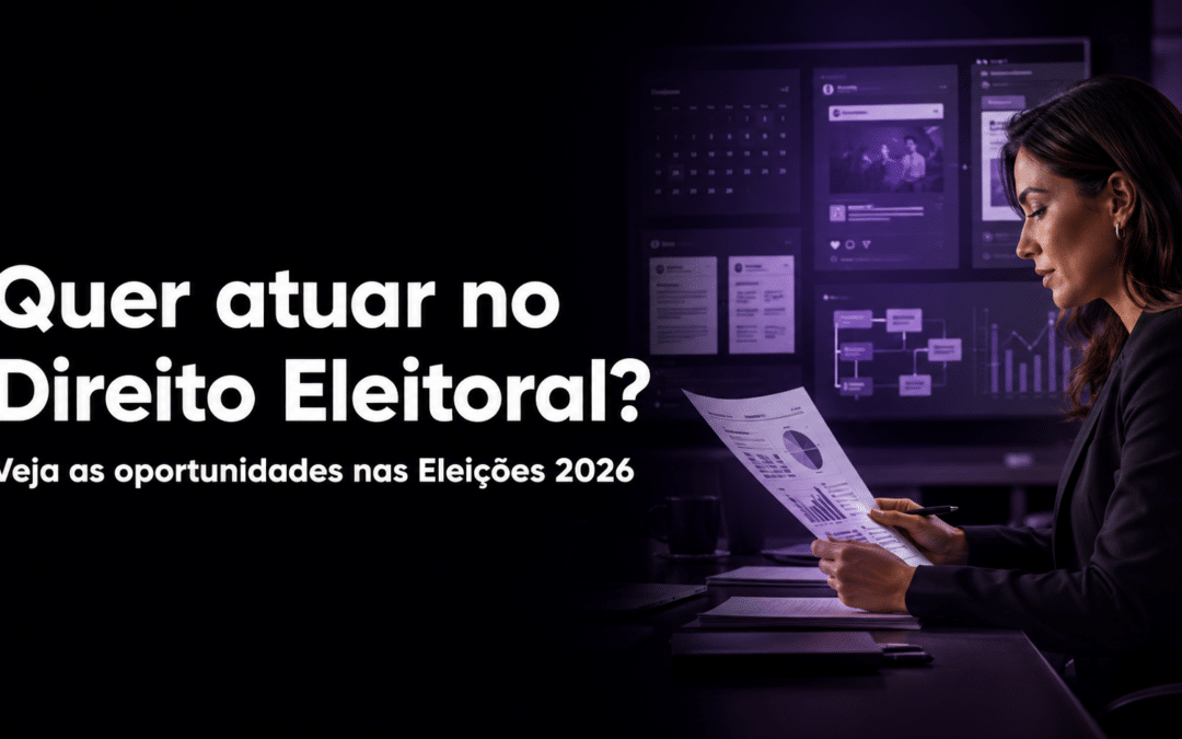 Quer atuar no Direito Eleitoral? Veja as oportunidades nas Eleições 2026