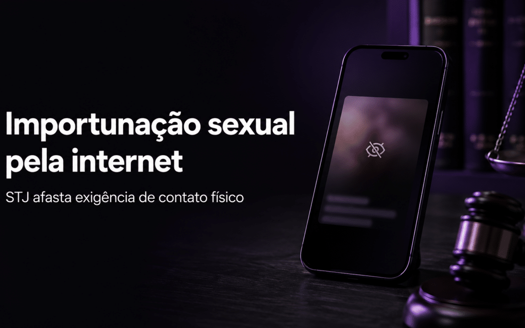 STJ: envio de pornografia sem consentimento pode configurar importunação sexual