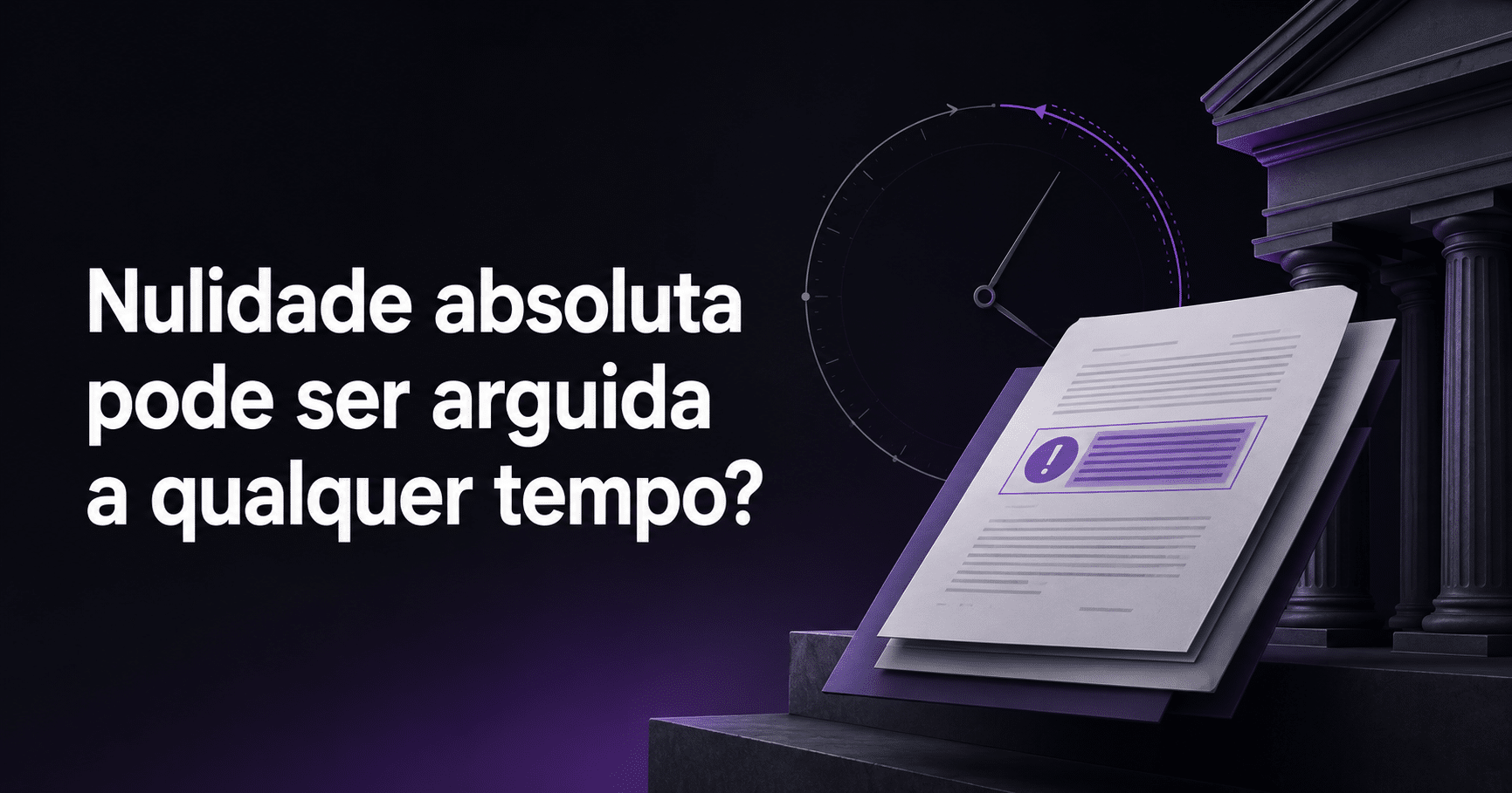 Capa sobre os limites para alegar nulidade absoluta a qualquer tempo no processo.