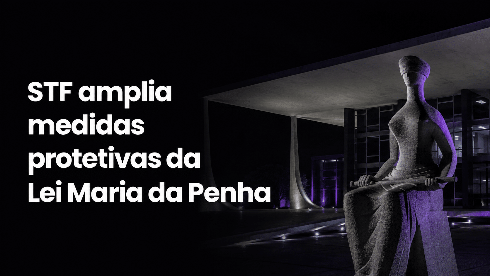 STF amplia medidas protetivas da Lei Maria da Penha STF amplia medidas protetivas da Lei Maria da Penha para casos sem vínculo doméstico