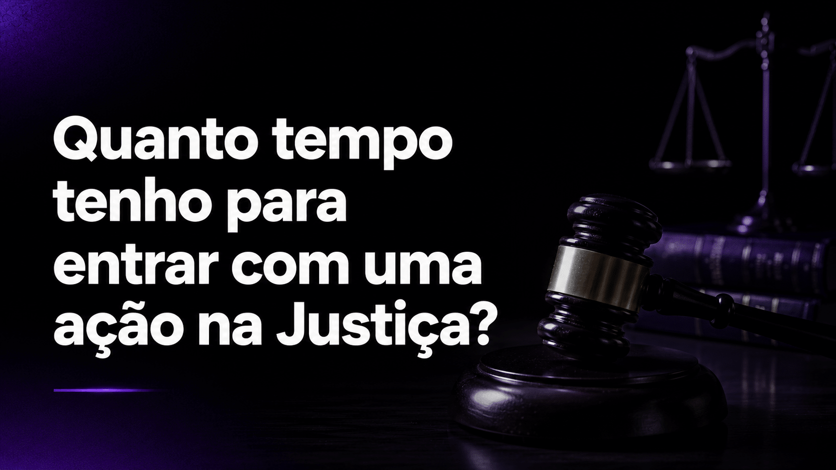 Quanto tempo tenho para entrar com uma ação na Justiça? Capa de artigo sobre prazos para ajuizar uma ação.