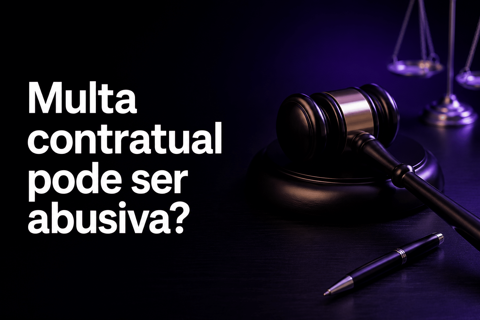 Multa contratual pode ser abusiva? Multa contratual abusiva e possibilidade de redução da penalidade