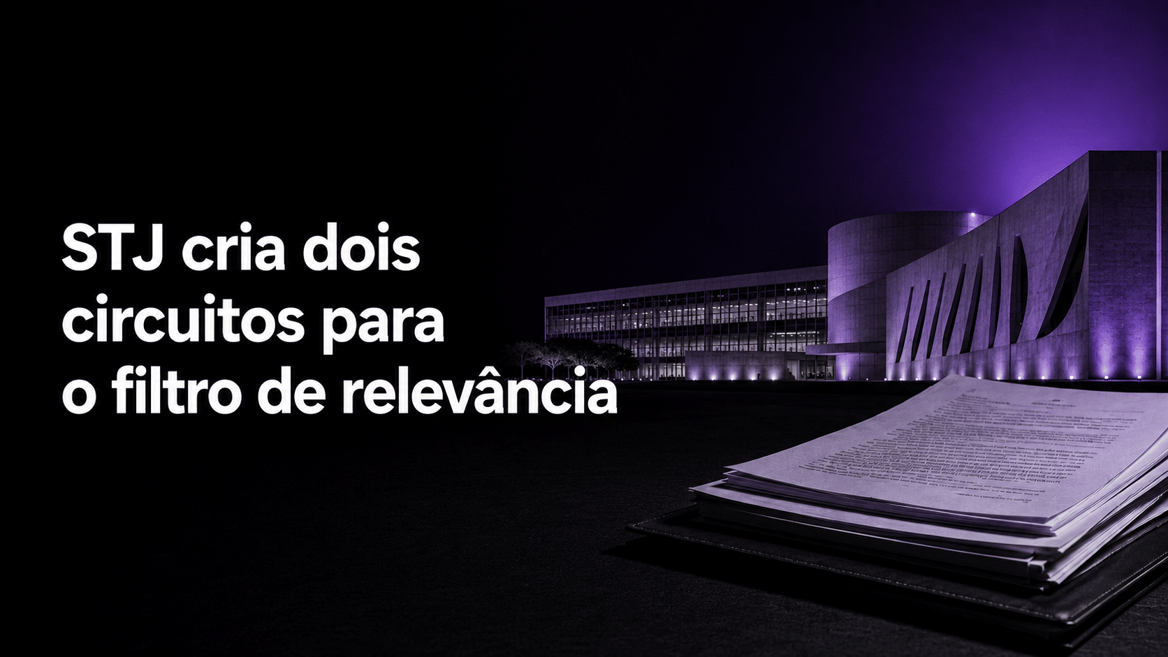 STJ cria dois circuitos para o filtro de relevância dos recursos especiais