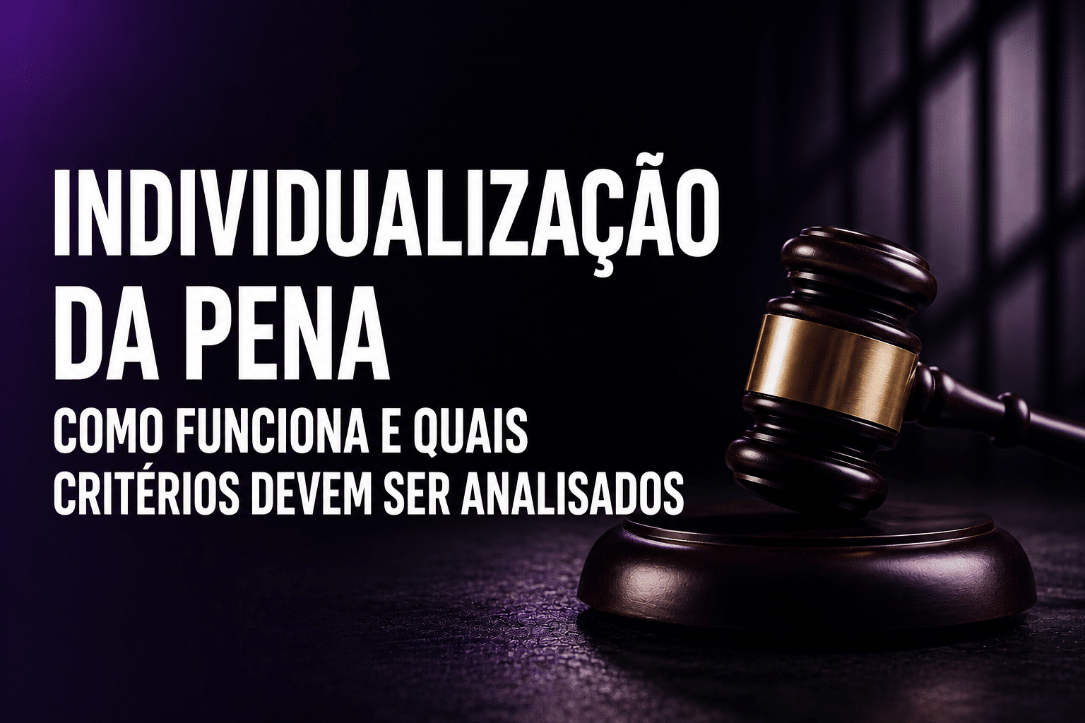 Individualização da pena e critérios analisados na dosimetria