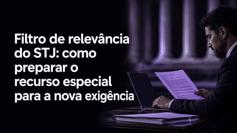 Advogado preparando recurso especial para o novo filtro de relevância do STJ