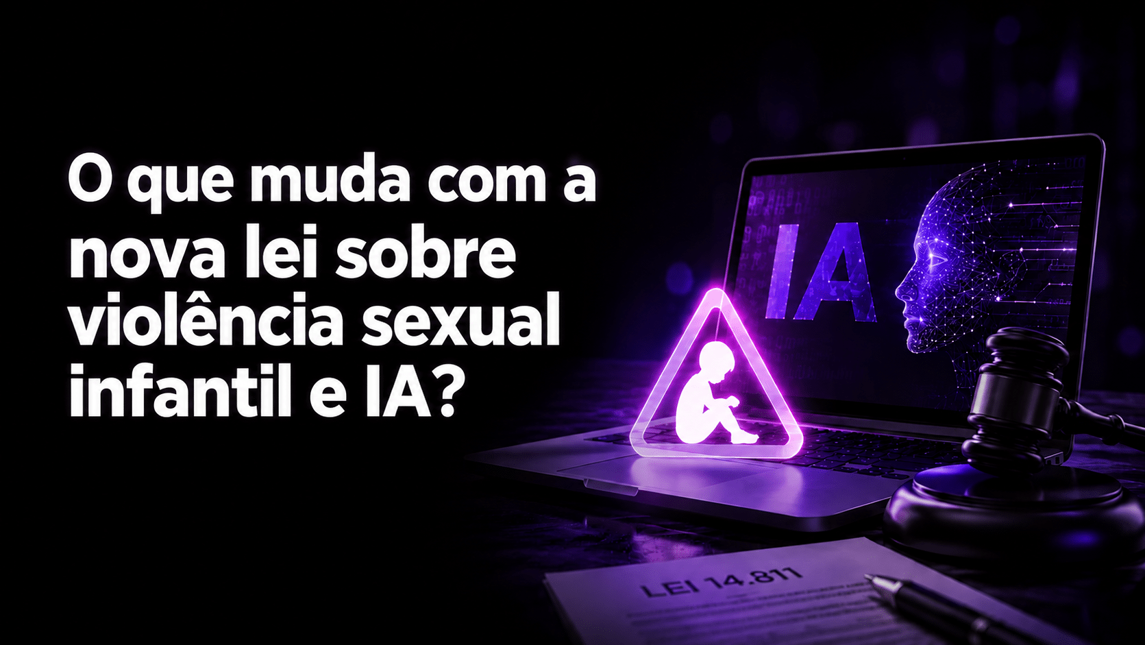 O que muda com a nova lei sobre violência sexual infantil e IA? O que muda com a nova lei sobre violência sexual contra crianças e adolescentes e IA, com representação de inteligência artificial, proteção infantil e legislação.