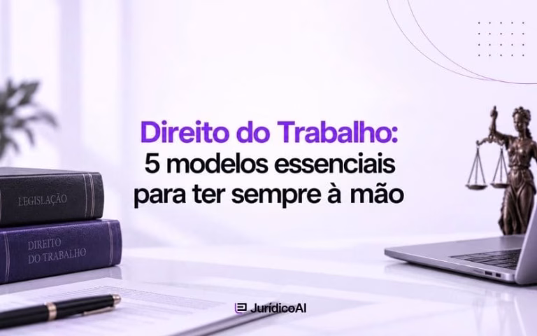 Direito do Trabalho 5 modelos essenciais para ter sempre à mão