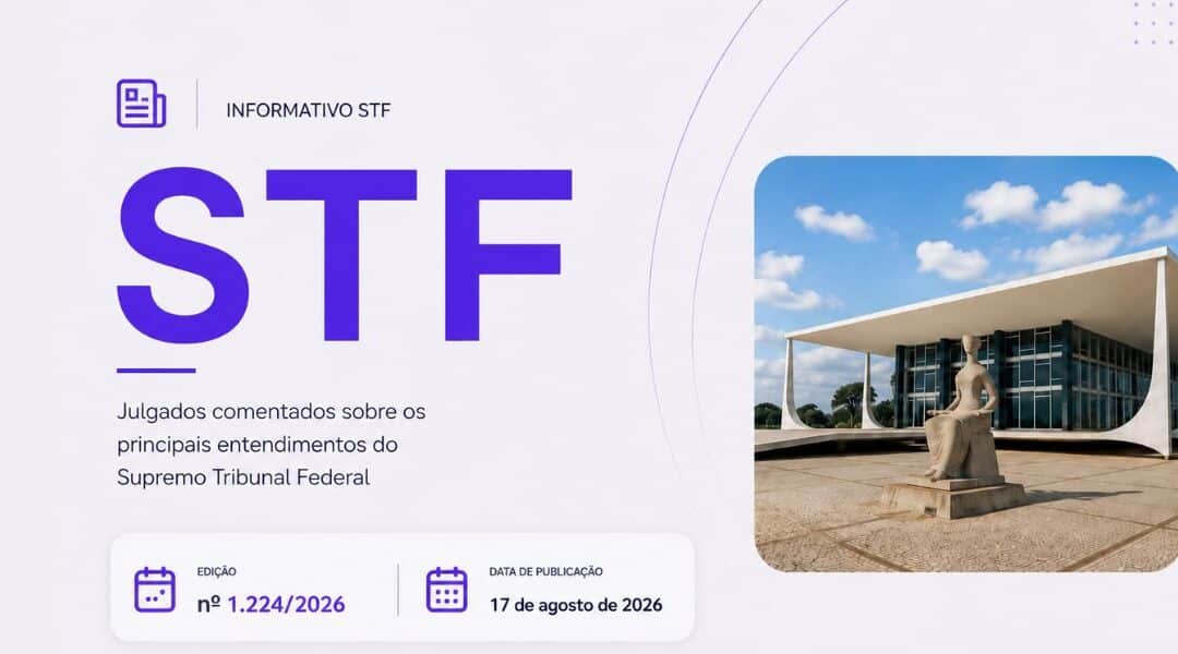 Informativo STF: Edição nº 1.224/2026