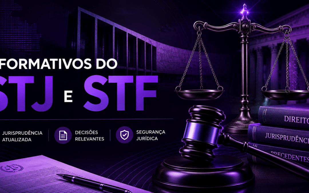 Informativos do STF e STJ: entenda e acompanhe as decisões