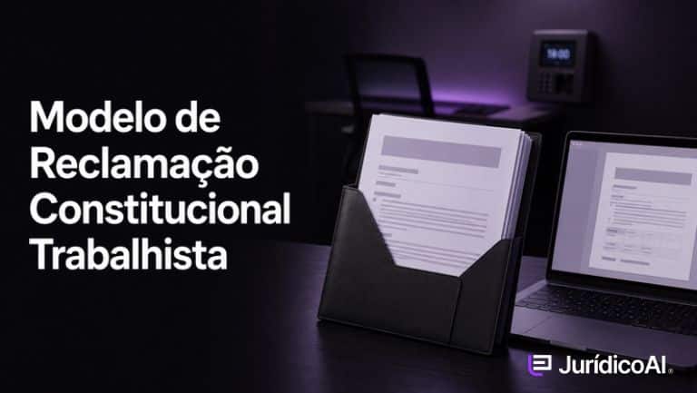 Modelo de Reclamação Constitucional Trabalhista: Como elaborar a peça