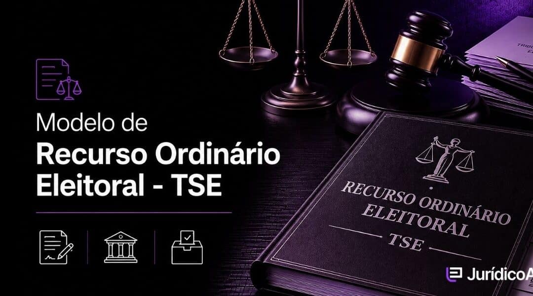 Recurso Ordinário Eleitoral: Quando cabe, quem julga e modelo prático