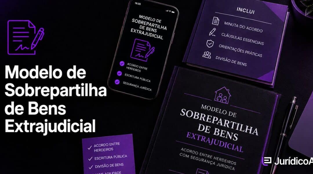 Modelo de Sobrepartilha de Bens Extrajudicial [atualizado]