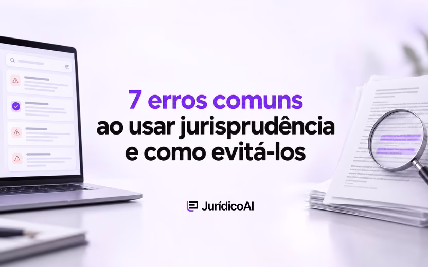 7 erros comuns ao usar jurisprudência e como evitá-los