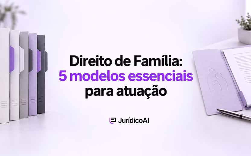 5 modelos de Direito de Família para ter sempre à mão