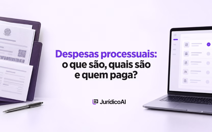 Despesas processuais: o que são, quais são e quem paga?