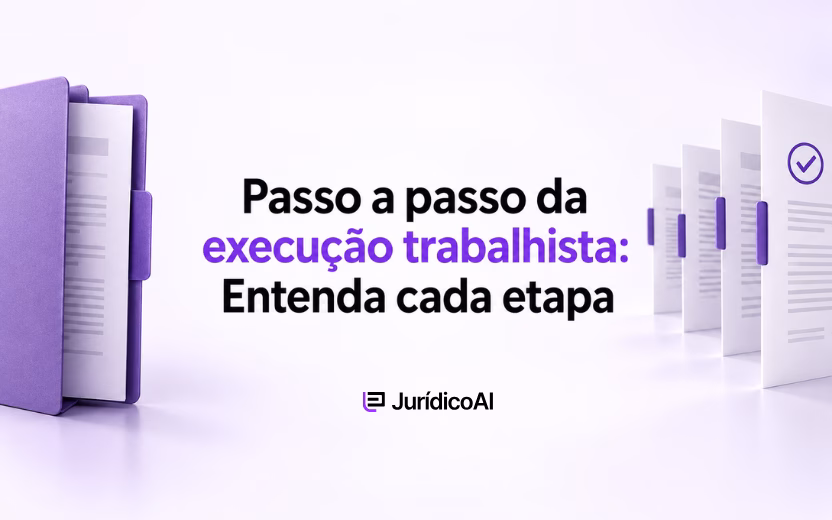 Passo a passo da execução trabalhista: Entenda cada etapa