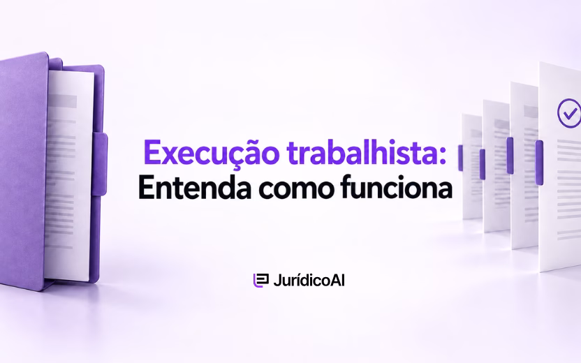 Execução trabalhista: entenda como funciona e quais são as etapas