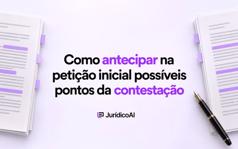 Como antecipar na petição inicial possíveis pontos da contestação