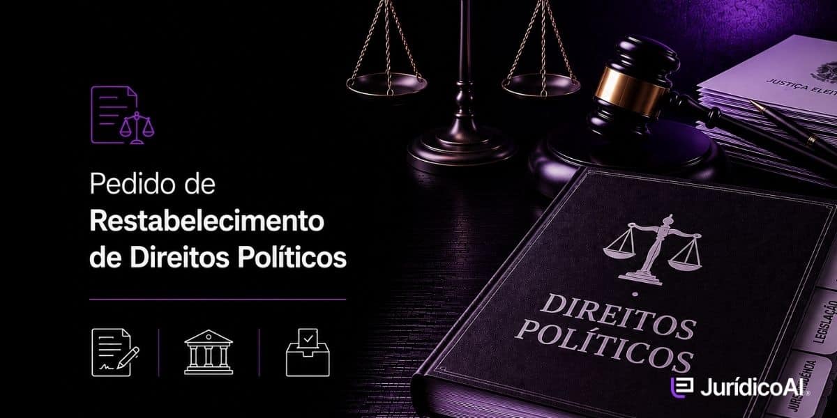Pedido de Restabelecimento de Direitos Políticos Saiba o que é o Pedido de Restabelecimento de Direitos Políticos, quando ele pode ser utilizado e confira um modelo prático para adaptação.